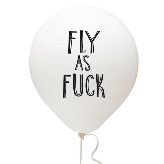 Fly as Fuck Balloon - Various Colors