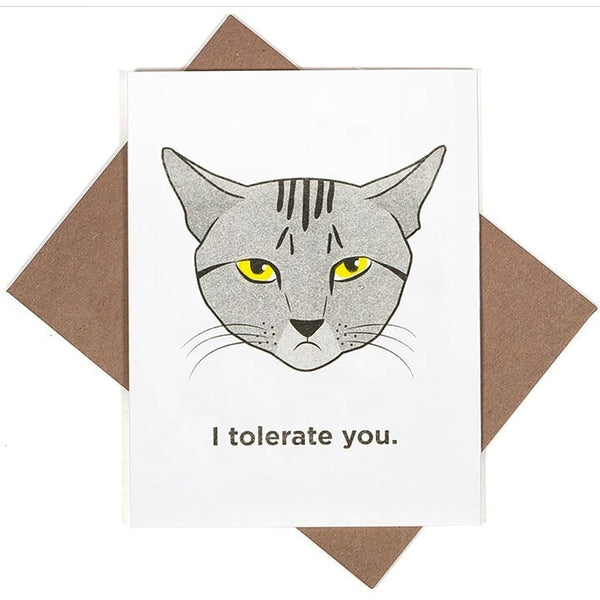 I Tolerate You Greeting Card