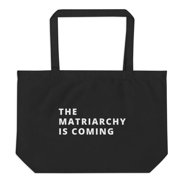 THE MATRIARCHY IS COMING Eco Tote